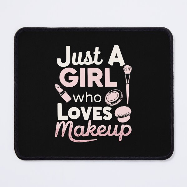 Item preview, just a girl who loves makeup designed and sold by jkrphoto.