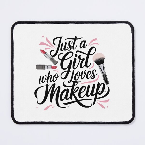 Item preview, just a girl who loves makeup designed and sold by jkrphoto.