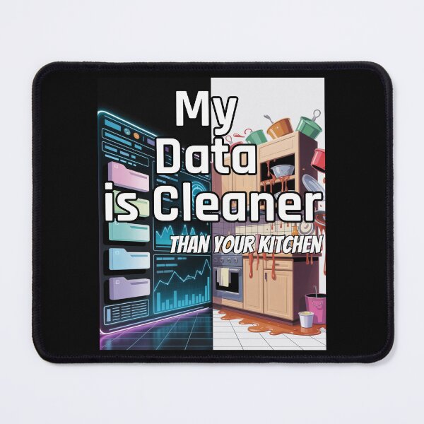 Item preview, Funny Data Science Gift – "My Data Is Cleaner Than Your Kitchen" for Analysts & Coders designed and sold by Ela-graphicwiz.