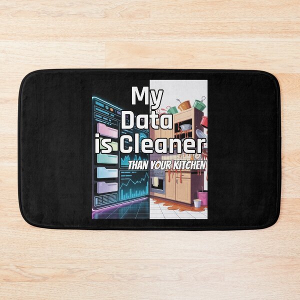 Item preview, Funny Data Science Gift – "My Data Is Cleaner Than Your Kitchen" for Analysts & Coders designed and sold by Ela-graphicwiz.