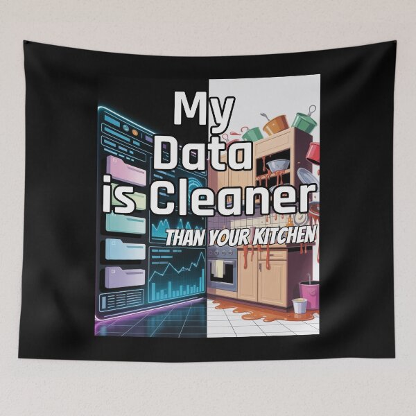 Item preview, Funny Data Science Gift – "My Data Is Cleaner Than Your Kitchen" for Analysts & Coders designed and sold by Ela-graphicwiz.