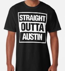 Straight Outta Austin Long T-Shirt