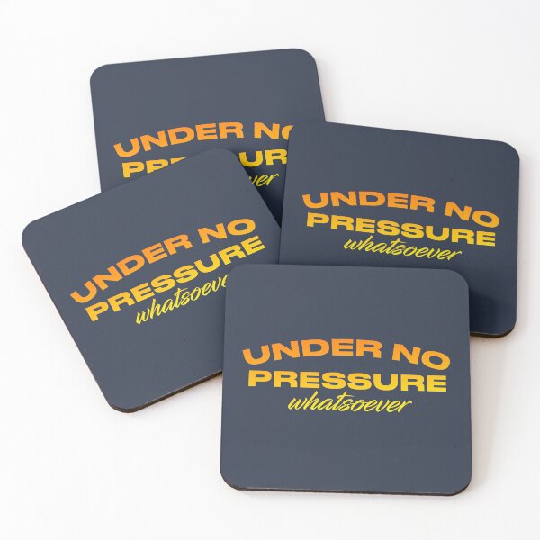 Item preview, Under No Pressure Whatsoever designed and sold by pineconebutter.