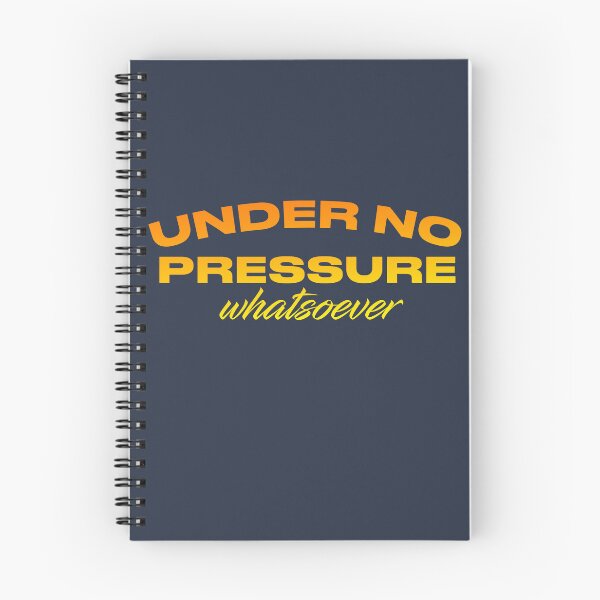 Item preview, Under No Pressure Whatsoever designed and sold by pineconebutter.