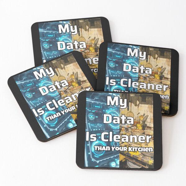 Item preview, Funny Data Science Gift – "My Data Is Cleaner Than Your Kitchen" for Analysts & Coders designed and sold by Ela-graphicwiz.