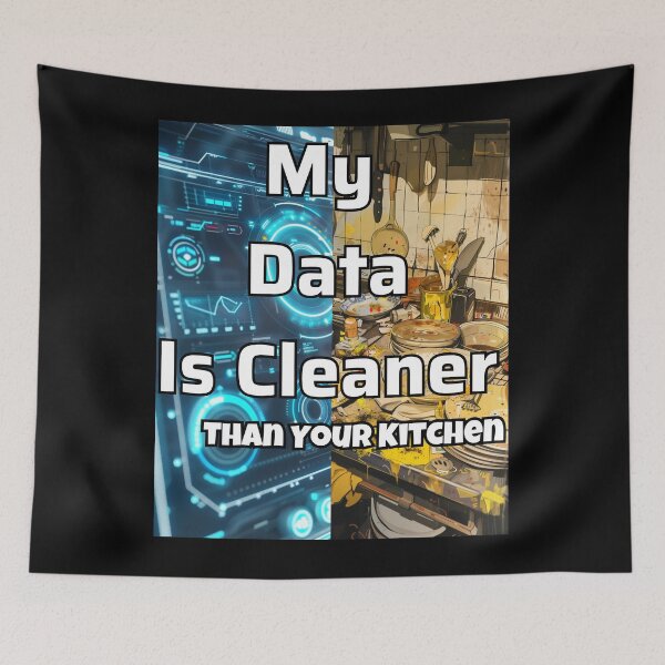 Item preview, Funny Data Science Gift – "My Data Is Cleaner Than Your Kitchen" for Analysts & Coders designed and sold by Ela-graphicwiz.
