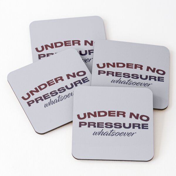 Item preview, Under No Pressure Whatsoever designed and sold by pineconebutter.