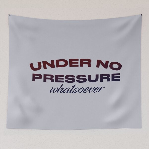 Item preview, Under No Pressure Whatsoever designed and sold by pineconebutter.