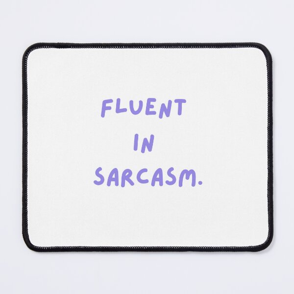 Item preview, Fluent in sarcasm. designed and sold by RAWSTATE.