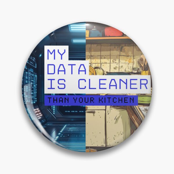 Item preview, Funny Data Science Gift – "My Data Is Cleaner Than Your Kitchen" for Analysts & Coders designed and sold by Ela-graphicwiz.