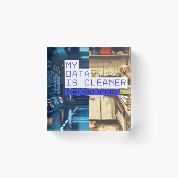 Item preview, Funny Data Science Gift – "My Data Is Cleaner Than Your Kitchen" for Analysts & Coders designed and sold by Ela-graphicwiz.