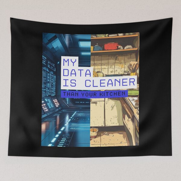 Item preview, Funny Data Science Gift – "My Data Is Cleaner Than Your Kitchen" for Analysts & Coders designed and sold by Ela-graphicwiz.