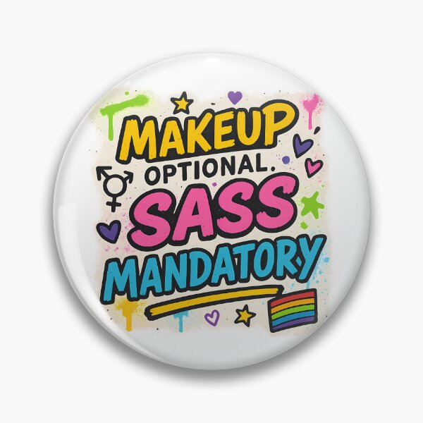 Item preview, Makeup Optional Sass Mandatory – Bold Pride Art designed and sold by Haus Of Sin.