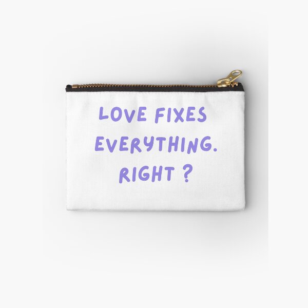 Item preview, Love fixes everything. Right? designed and sold by RAWSTATE.