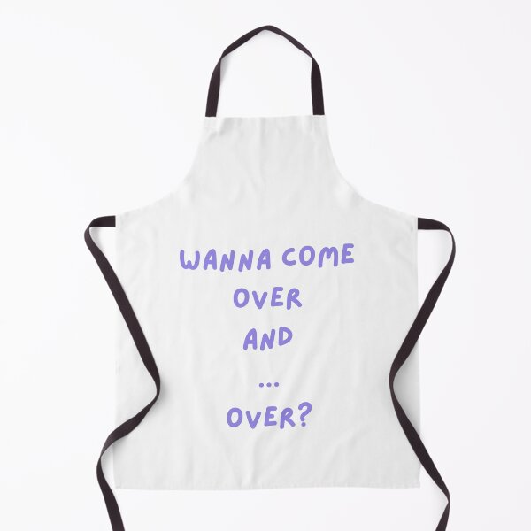 Item preview, Wanna come over and ...over? designed and sold by RAWSTATE.