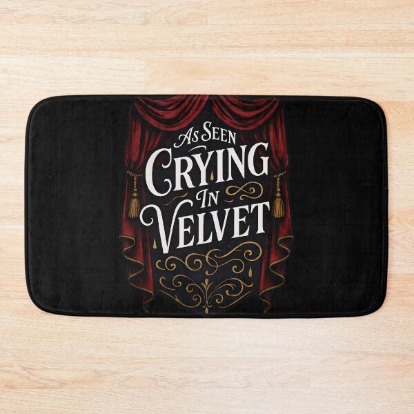 Item preview, As Seen Crying in Velvet. Crying Never Looked So Good designed and sold by Shoot-The-Moon.