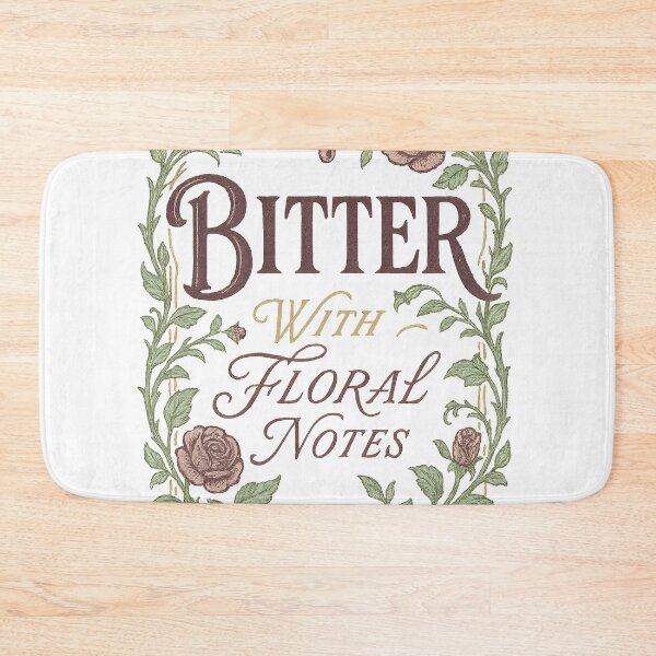 Item preview, Bitter With Floral Notes – Elegance with Attitude designed and sold by Shoot-The-Moon.