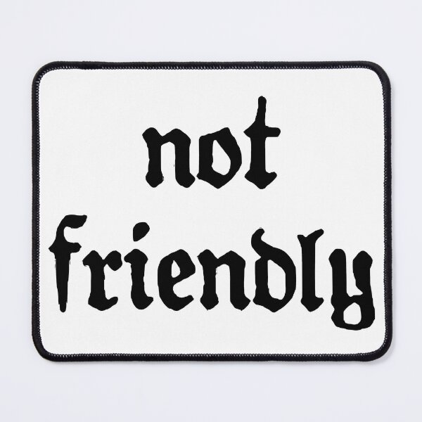Item preview, Not Friendly designed and sold by Angry Swan Designs.