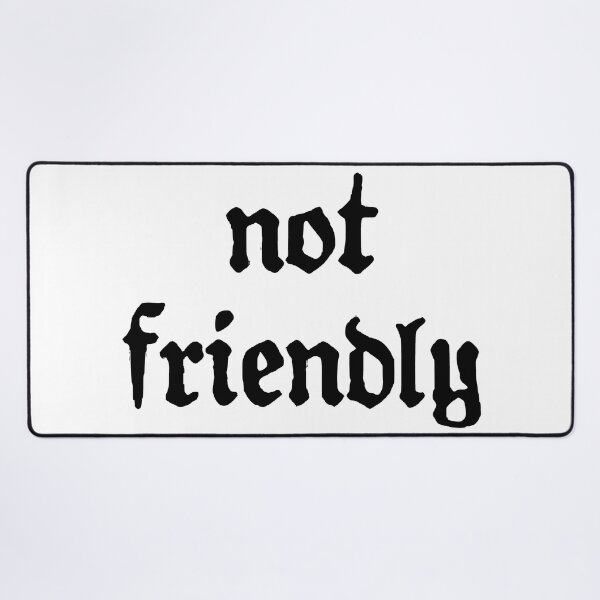 Item preview, Not Friendly designed and sold by Angry Swan Designs.
