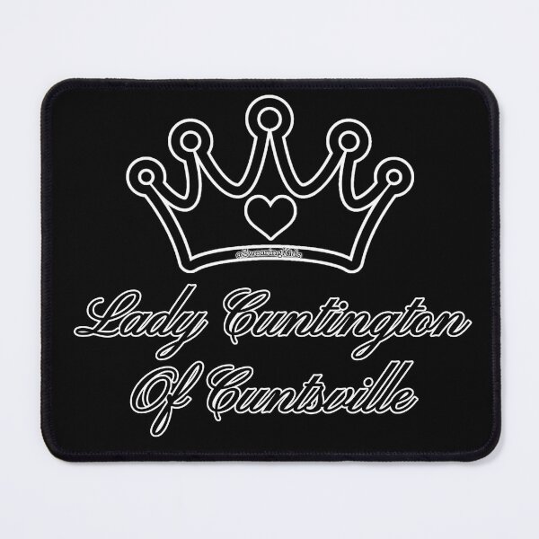Item preview, Lady Cuntington of Cuntsville designed and sold by SwearingKids.