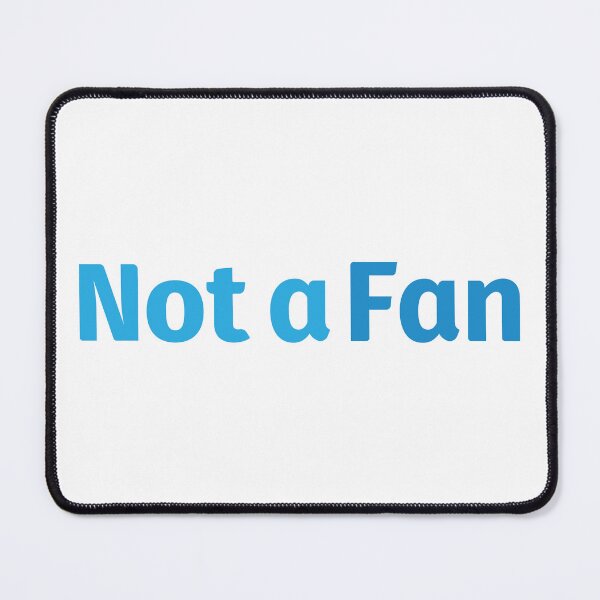 Item preview, Not a Fan designed and sold by Winner Chicken Dinner Designs.