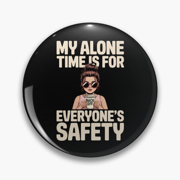 Item preview, My Alone Time Is For Everyone's Safety - A funny gift for the independent woman who loves coffee, values her peace, and has a great sense of humor. designed and sold by ZyziowskyArt.
