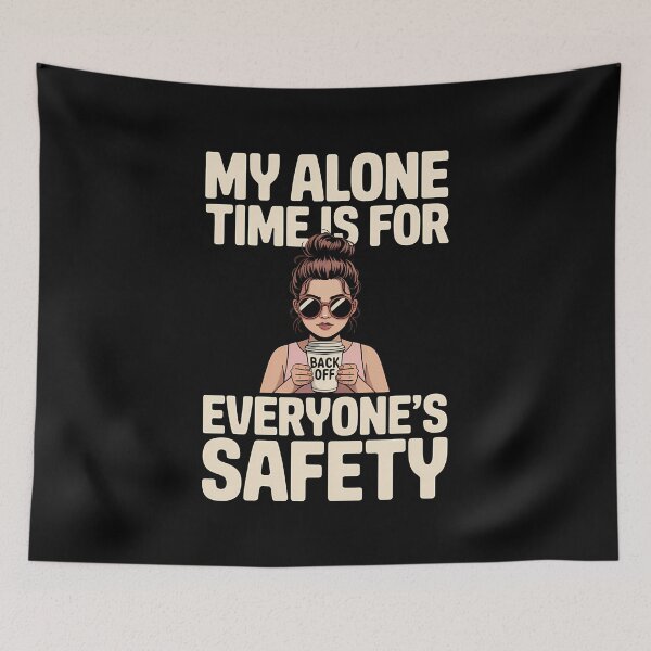Item preview, My Alone Time Is For Everyone's Safety - A funny gift for the independent woman who loves coffee, values her peace, and has a great sense of humor. designed and sold by ZyziowskyArt.