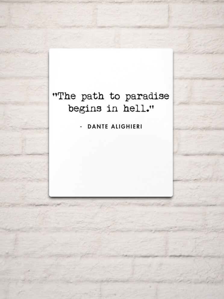 The Path to Paradise Begins in Hell Dante Alighieri