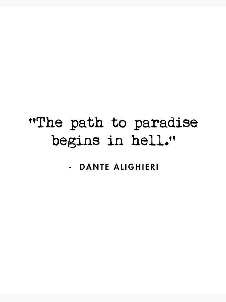 x  Quotes on X: “The path to paradise begins in hell.” - Dante