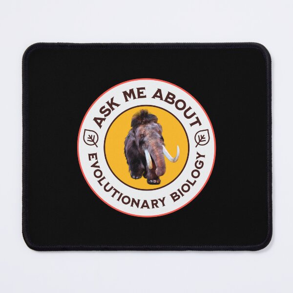 Item preview, Ask Me About Evolutionary Biology Woolly Mammoth designed and sold by Vac1.