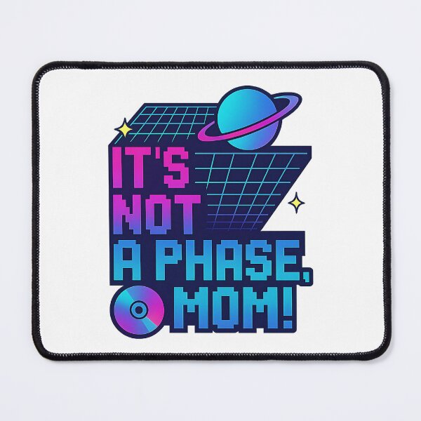 Item preview, IT’S NOT A PHASE, MOM – GALACTIC RETRO EDITION designed and sold by my-plague.