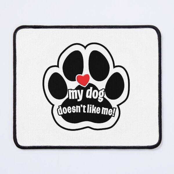 Item preview, My Dog doesn't like me! designed and sold by SquishyKitkat.