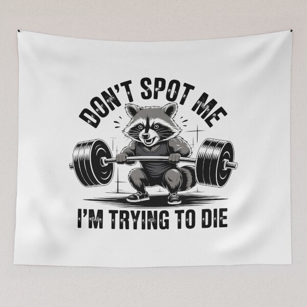 Item preview, Don't spot me I'm trying to die Racoon designed and sold by NatGrafika.