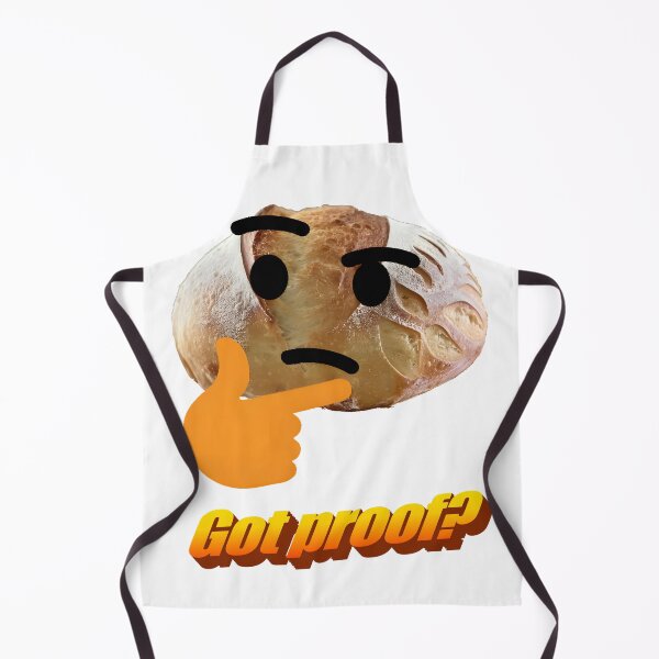 Item preview, Sourdough Got Proof Baking Funny designed and sold by GoatGarments.