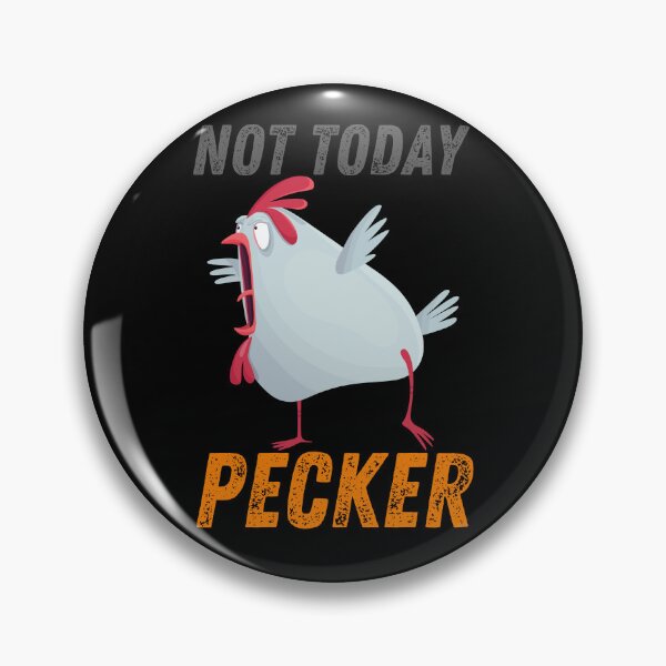 Item preview, Not Today Pecker Chicken Lover designed and sold by Zayavca.
