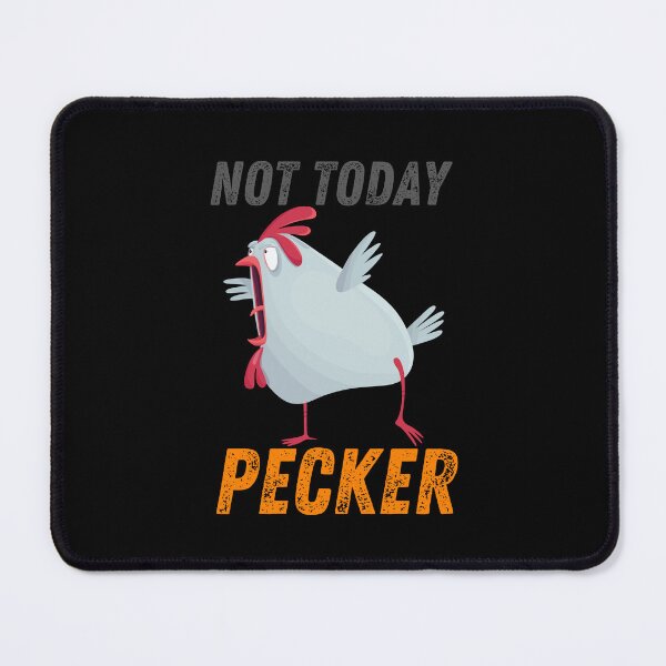 Item preview, Not Today Pecker Chicken Lover designed and sold by Zayavca.