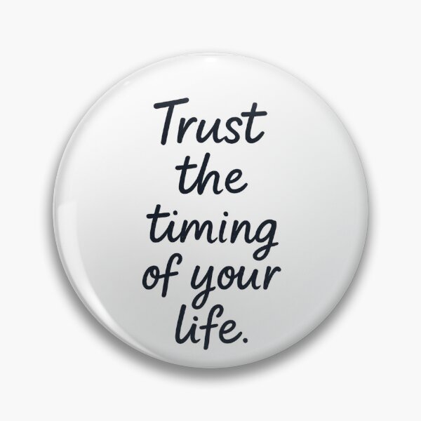 Item preview, Trust the timing of your life. designed and sold by Daniel-DL.