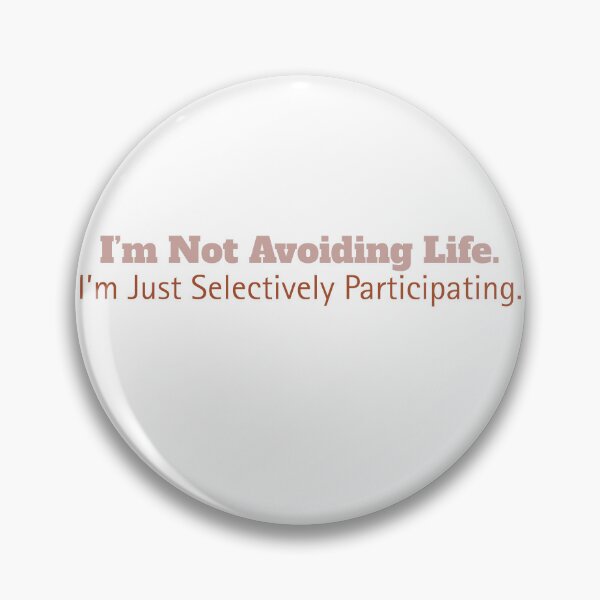 Item preview, I’m Not Avoiding Life – Selectively Participating Introvert Quote Design designed and sold by TheCreativeVLT.
