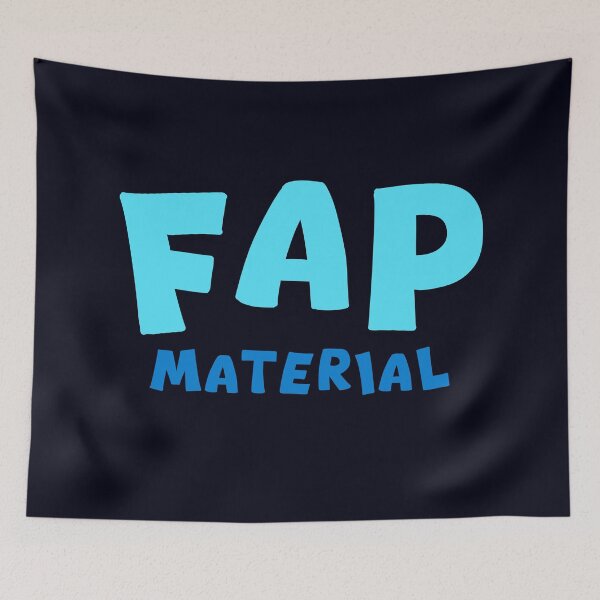 Item preview, Fap Material in Blue designed and sold by Memes N Lore .