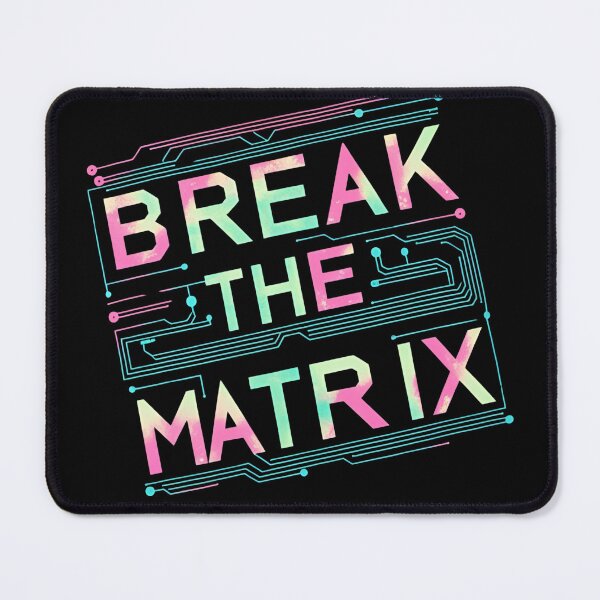 Item preview, Break the matrix designed and sold by whatthefoxsays.