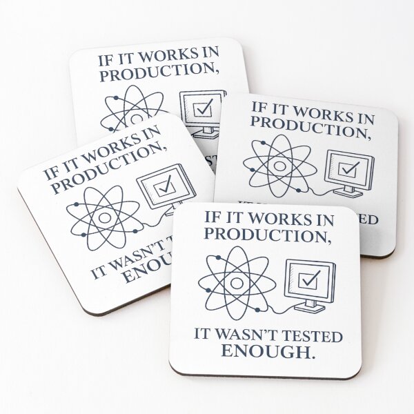 Item preview, If it works in production, it wasn't tested enough. designed and sold by Townee-Shirts.