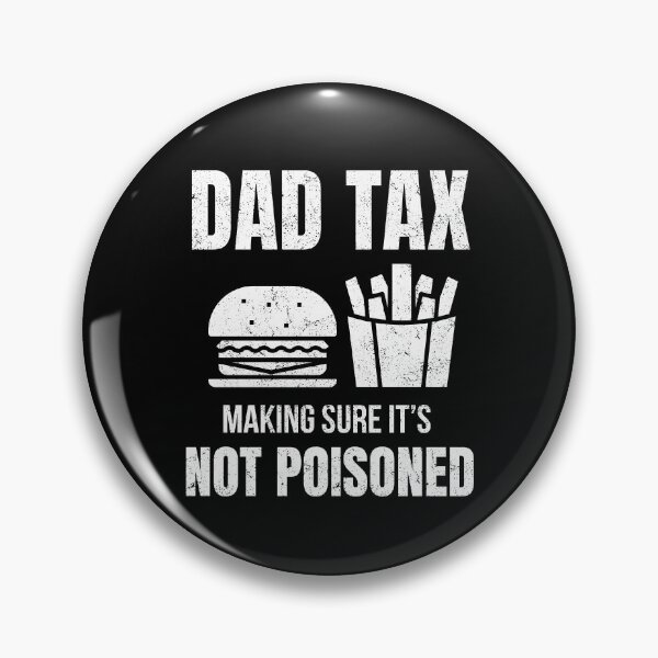 Artikelvorschau, DAD TAX Sicherstellen, dass es nicht vergiftet ist entworfen und verkauft von StanSitk.