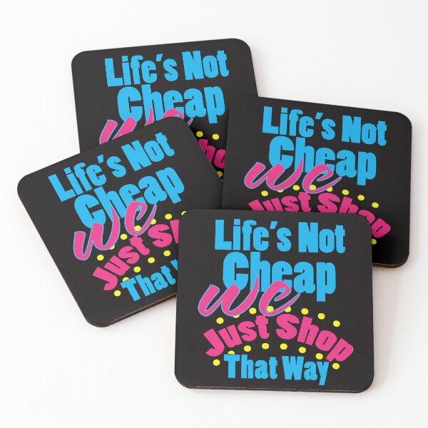 Item preview, Life's Not Cheap We Just Shop That Way designed and sold by bumperbay.