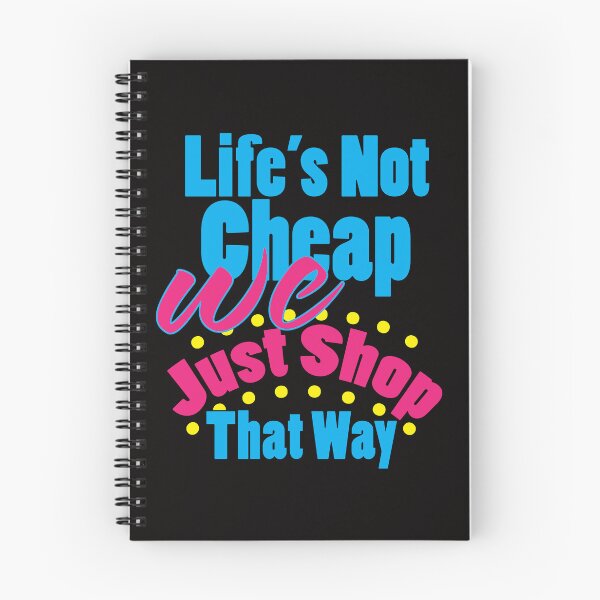 Item preview, Life's Not Cheap We Just Shop That Way designed and sold by bumperbay.