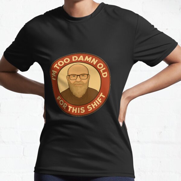 Item preview, Old Man Shift designed and sold by Old Man Bad-Assery.
