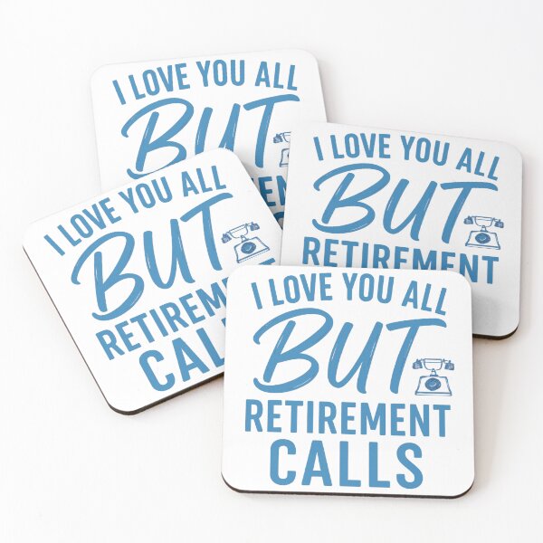 Item preview, i love you all but retirement calls designed and sold by puurfectcat.