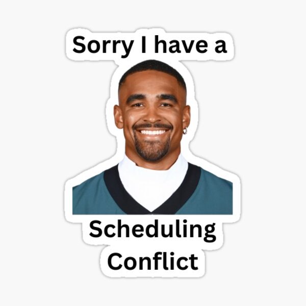 Item preview, Jalen Hurts Scheduling Conflict designed and sold by Electrastitches.