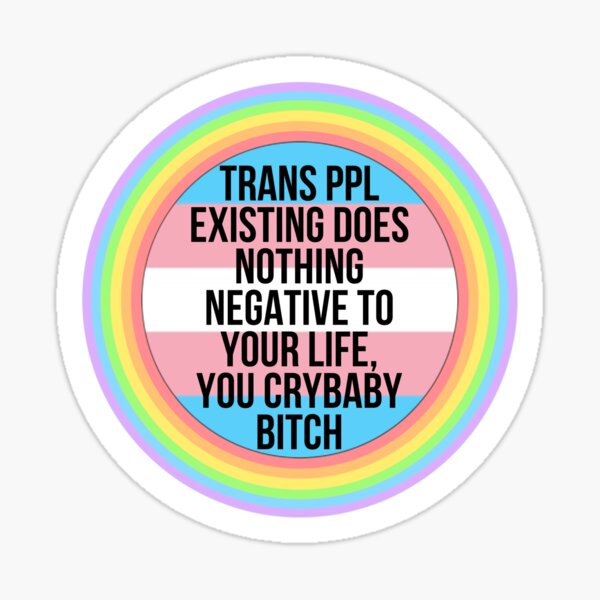Item preview, TRANS PPL EXISTING DOES NOTHING NEGATIVE TO YOUR LIFE (also avail on Etsy) designed and sold by Shay Z.
