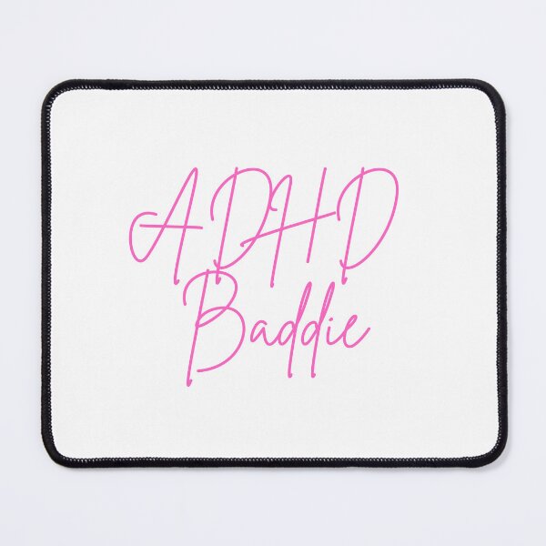 Item preview, ADHD Baddie designed and sold by sydneymailloux.