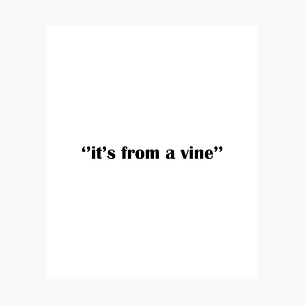 Item preview, It's From a vine designed and sold by designing01Ar3.